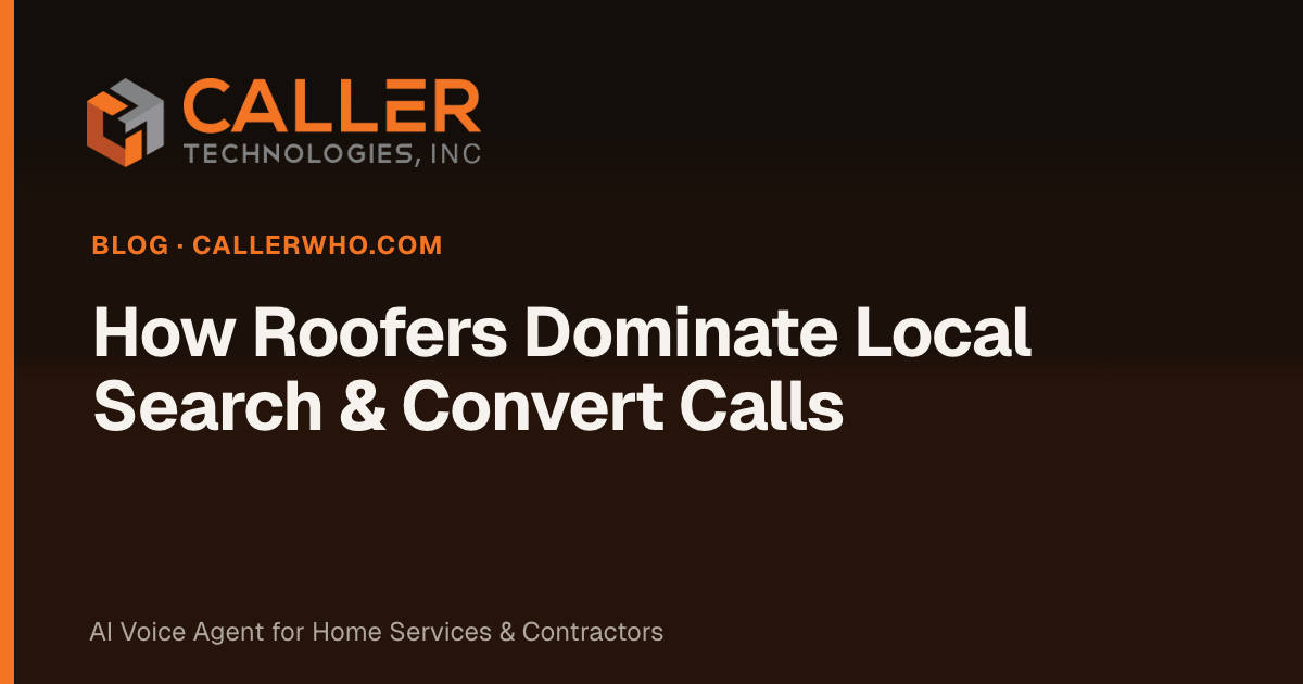 How Roofers Dominate Local Search & Convert Calls
