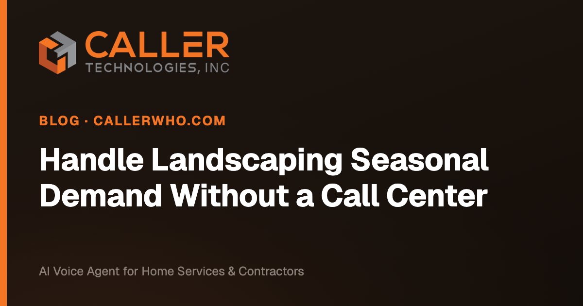 Handle Landscaping Seasonal Demand Without a Call Center