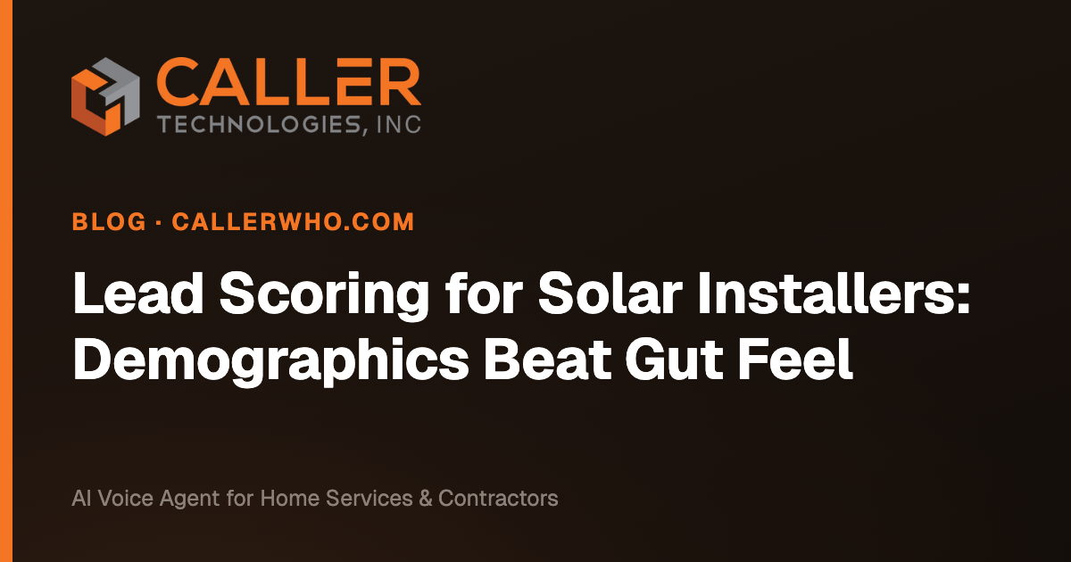 Lead Scoring for Solar Installers: Demographics Beat Gut Feel